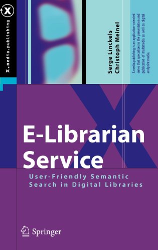 Cover for Serge Linckels · E-Librarian Service: User-Friendly Semantic Search in Digital Libraries - X.media.publishing (Hardcover Book) [2011 edition] (2011)