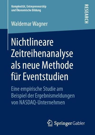 Nichtlineare Zeitreihenanalyse a - Wagner - Böcker -  - 9783658244422 - 7 november 2018