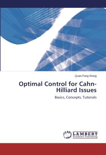 Cover for Quan-fang Wang · Optimal Control for Cahn-hilliard Issues: Basics, Concepts, Tutorials (Paperback Book) (2014)