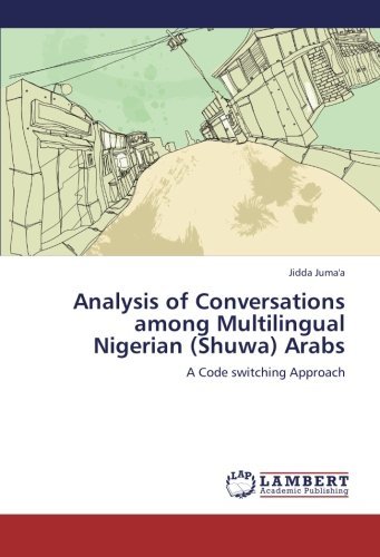 Cover for Jidda Juma'a · Analysis of Conversations Among Multilingual Nigerian (Shuwa) Arabs: a Code Switching Approach (Paperback Bog) (2012)