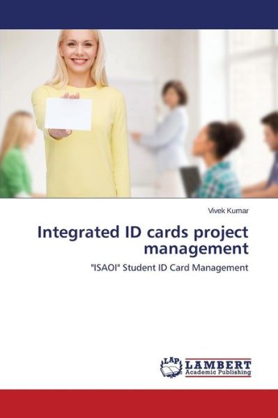 Cover for Kumar Vivek · Integrated Id Cards Project Management (Paperback Book) (2015)
