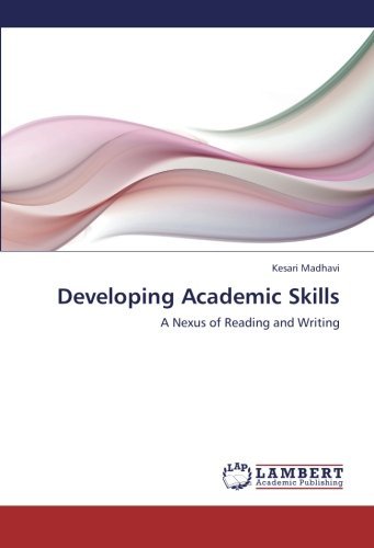 Developing Academic Skills: a Nexus of Reading and Writing - Kesari Madhavi - Bøker - LAP LAMBERT Academic Publishing - 9783659292422 - 6. november 2012