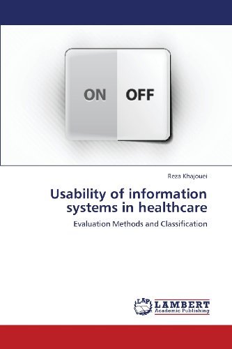 Cover for Reza Khajouei · Usability of Information Systems in Healthcare: Evaluation Methods and Classification (Pocketbok) (2013)