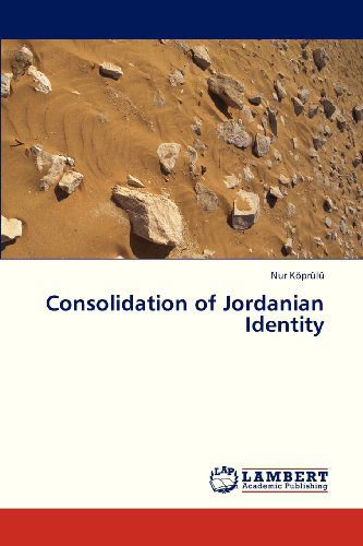 Cover for Nur Köprülü · Consolidation of Jordanian Identity (Paperback Book) (2013)