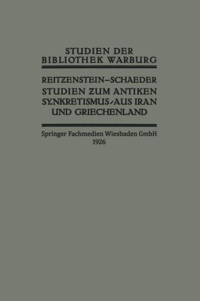 Cover for R Reitzenstein · Studien Zum Antiken Synkretismus Aus Iran Und Griechenland - Studien Der Bibliothek Warburg (Paperback Book) [1926 edition] (1926)