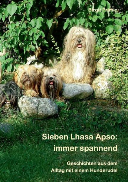 Cover for Birgit Primig · Sieben Lhasa Apso: Immer Spannend (Paperback Book) [German edition] (2014)