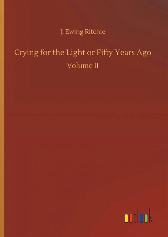 Cover for Ritchie · Crying for the Light or Fifty Y (Buch) (2018)