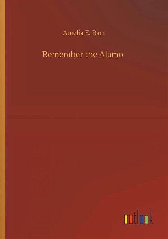 Remember the Alamo - Barr - Libros -  - 9783734081422 - 25 de septiembre de 2019