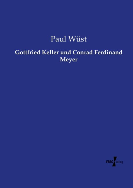Cover for Paul Wust · Gottfried Keller Und Conrad Ferdinand Meyer (Paperback Book) (2019)