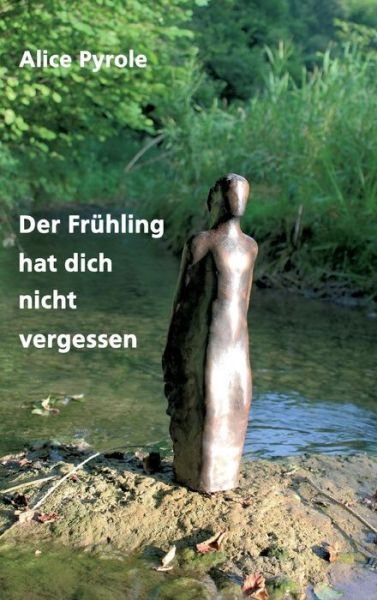 Cover for Pyrole · Der Frühling hat dich nicht verg (Buch) (2018)