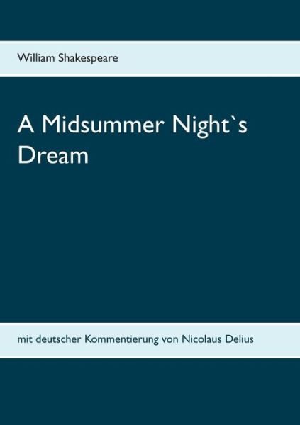 A Midsummer Night's Dream - Shakespeare - Böcker -  - 9783750425422 - 11 december 2019