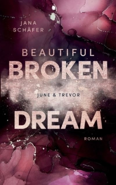 Cover for Jana Schafer · Beautiful Broken Dream (Paperback Book) (2021)