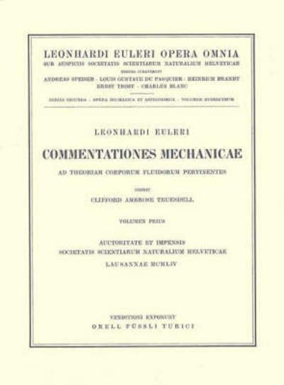 Cover for Leonhard Euler · Commentationes mechanicae ad theoriam corporum fluidorum pertinentes 1st part - Opera mechanica et astronomica (Hardcover Book) [1954 edition] (1954)