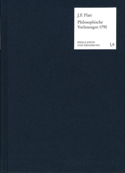 Philosophische Vorlesungen 1790 - Flatt - Books -  - 9783772825422 - January 15, 2018