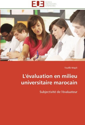 Cover for Toufik Majdi · L'évaluation en Milieu Universitaire Marocain: Subjectivité De L'évaluateur (Pocketbok) [French edition] (2018)