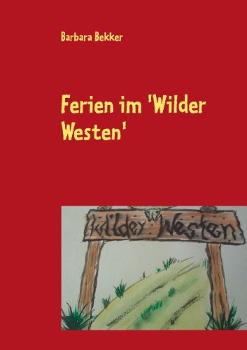 Cover for Barbara Bekker · Ferien Im 'wilder Westen' (Paperback Book) [German edition] (2011)