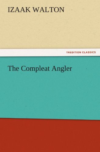 Cover for Izaak Walton · The Compleat Angler (Tredition Classics) (Taschenbuch) (2011)