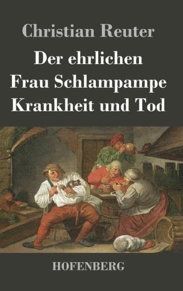 Cover for Christian Reuter · Der Ehrlichen Frau Schlampampe Krankheit Und Tod (Hardcover Book) (2013)