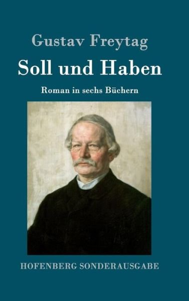 Cover for Gustav Freytag · Soll und Haben: Roman in sechs Buchern (Gebundenes Buch) (2016)