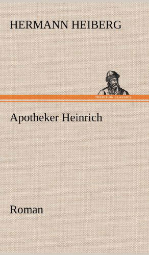 Cover for Hermann Heiberg · Apotheker Heinrich (Hardcover Book) [German edition] (2012)