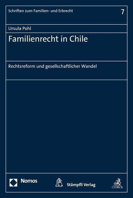 Familienrecht in Chile - Pohl - Livres -  - 9783848704422 - 7 mai 2013