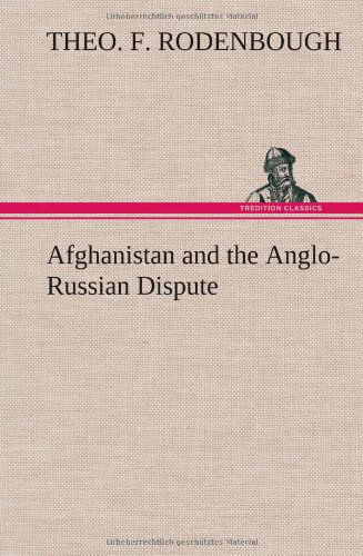 Cover for Theo F. Rodenbough · Afghanistan and the Anglo-russian Dispute (Hardcover Book) (2012)