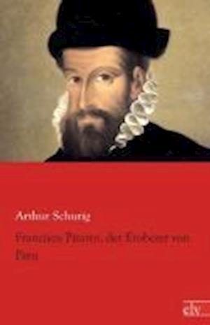 Cover for Schurig · Franzisco Pizarro, der Eroberer (Book)