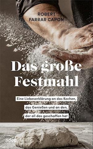 Cover for Robert Farrar Capon · Das große Festmahl (Hardcover Book) (2022)