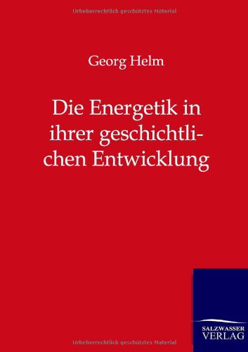 Cover for Georg Helm · Die Energetik in ihrer geschichtlichen Entwicklung (Paperback Book) [German edition] (2012)