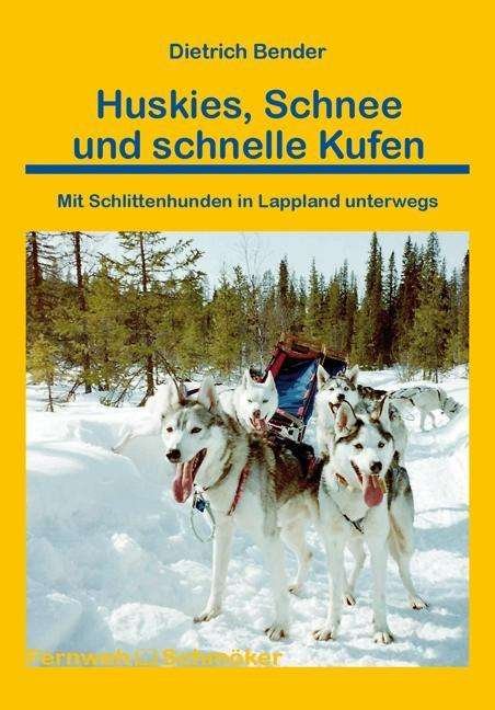 Cover for Bender · Huskies,Schnee und schnelle Kufe (Book)