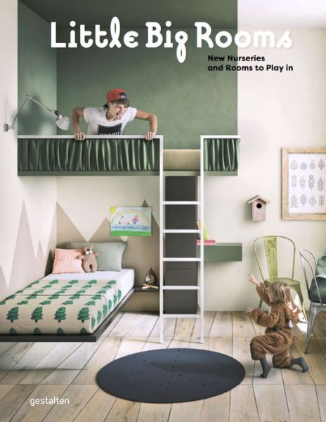 Cover for Little Big Rooms: New Nurseries and Rooms to Play in (Inbunden Bok) (2018)