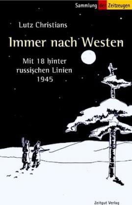 Immer nach Westen - Lutz Christians - Books - Zeitgut Verlag GmbH - 9783933336422 - July 1, 2005