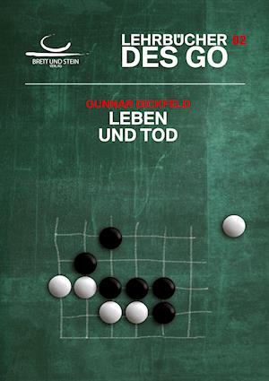 Leben und Tod - Gunnar Dickfeld - Książki - Brett und Stein Verlag - 9783940563422 - 4 czerwca 2020