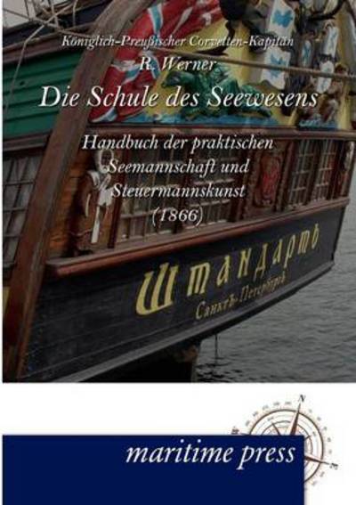 Cover for R Werner · Die Schule des Seewesens (Taschenbuch) [German edition] (2012)