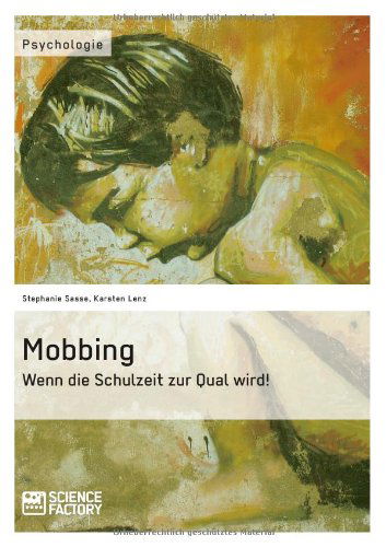 Cover for Karsten Lenz · Mobbing. Wenn Die Schulzeit Zur Qual Wird! (Paperback Book) [German edition] (2013)