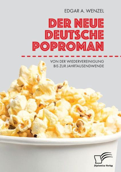 Der neue deutsche Poproman. Von - Wenzel - Bücher -  - 9783961465422 - 28. Juni 2017