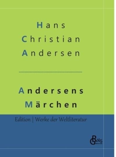 Cover for Hans Christian Andersen · Andersens Marchen: Eine Auswahl der schoensten Marchen (Hardcover) (Inbunden Bok) (2020)