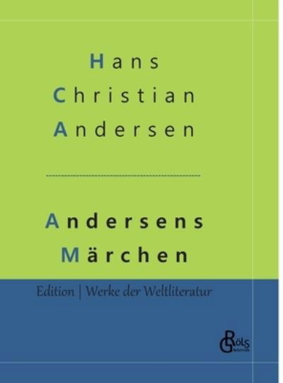 Cover for Hans Christian Andersen · Andersens Marchen: Eine Auswahl der schoensten Marchen (Hardcover) (Hardcover Book) (2020)