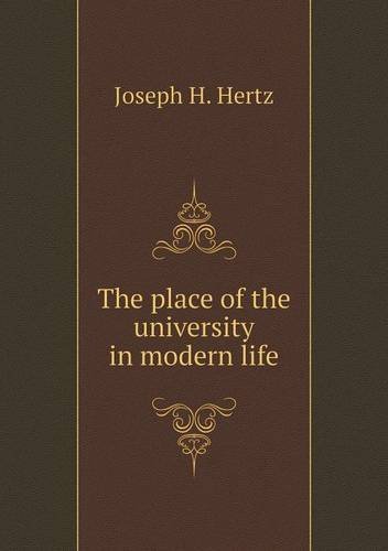 The Place of the University in Modern Life - Joseph H. Hertz - Kirjat - Book on Demand Ltd. - 9785518719422 - sunnuntai 14. heinäkuuta 2013