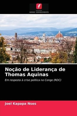 Cover for Joel Kapapa Nses · Nocao de Lideranca de Thomas Aquinas (Taschenbuch) (2020)