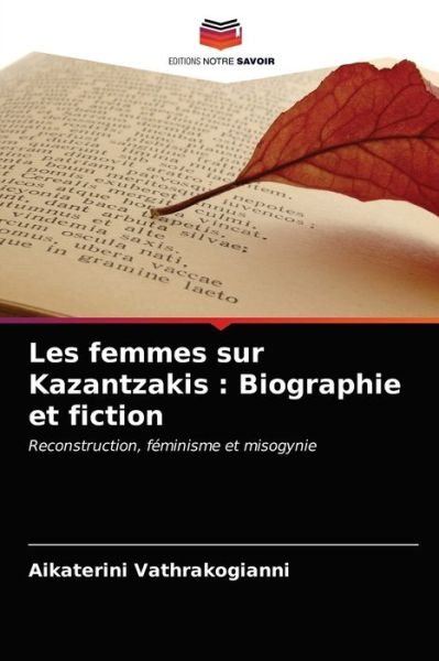 Cover for Aikaterini Vathrakogianni · Les femmes sur Kazantzakis (Pocketbok) (2021)