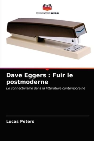 Cover for Peters · Dave Eggers : Fuir le postmodern (N/A) (2021)