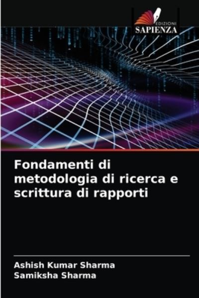 Cover for Ashish Kumar Sharma · Fondamenti di metodologia di ricerca e scrittura di rapporti (Paperback Book) (2021)