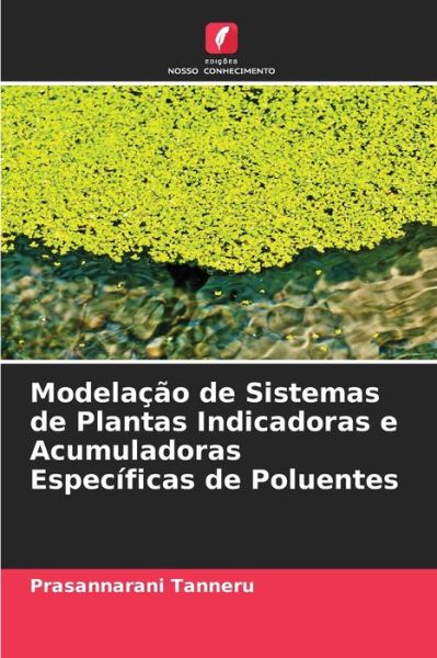 Cover for Prasannarani Tanneru · Modelacao de Sistemas de Plantas Indicadoras e Acumuladoras Especificas de Poluentes (Paperback Book) (2021)