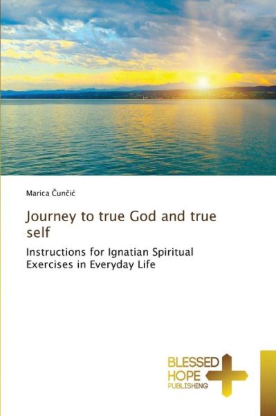 Cover for Marica ?un?i? · Journey to true God and true self (Pocketbok) (2021)