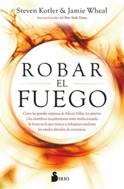 Cover for Steven Kotler · Robar El Fuego (Paperback Book) (2021)