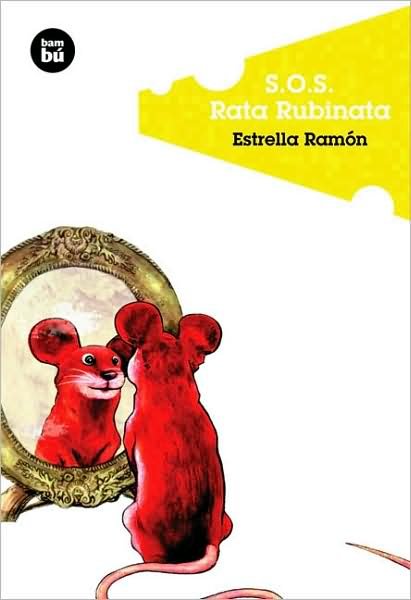 S.o.s. Rata Rubinata (Jovenes Lectores) (Spanish Edition) - Estrella Ramon - Books - Bambu - 9788483430422 - April 1, 2009