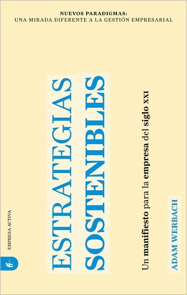 Cover for Adam Werbach · Estrategias Sostenibles (Nuevos Paradigmas: Una Mirada Diferente a La Gestion Empresarial) (Spanish Edition) (Paperback Book) [Spanish, Tra edition] (2010)