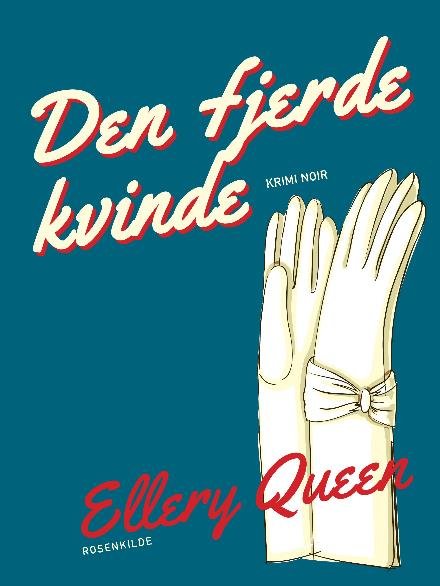 Den fjerde kvinde - Ellery Queen - Böcker - Saga - 9788711894422 - 15 februari 2018