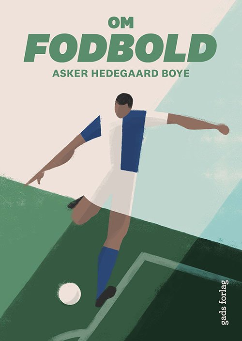 Cover for Asker Hedegaard Boye · Om tennis, om cykling, om fodbold: Om fodbold (Hæftet bog) [1. udgave] (2021)